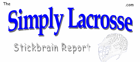 the Stickbrain Report is the Simply Lacrosse.com News letter Subscribe now to stay up to speed